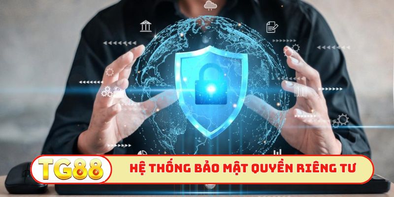 Hệ thống hiện đại bảo mật quyền riêng tư